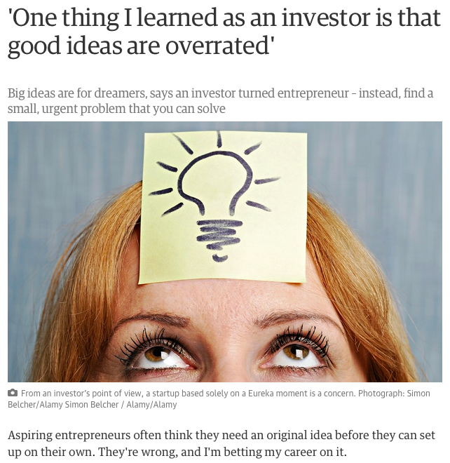 The Guardian - One thing I learned as an investor is that good ideas are overrated